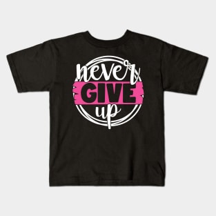 Never Give Up - Breast Cancer Fighter Survivor Warrior Pink Cancer Ribbon Kids T-Shirt